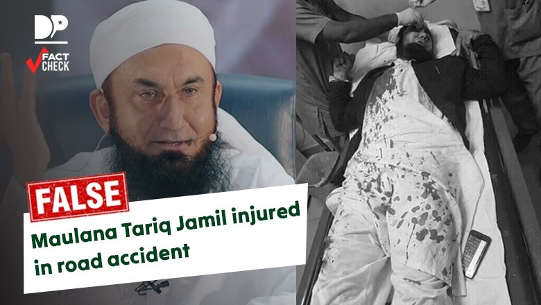 FACT CHECK: Maulana Tariq Jamil got injured in road accident?